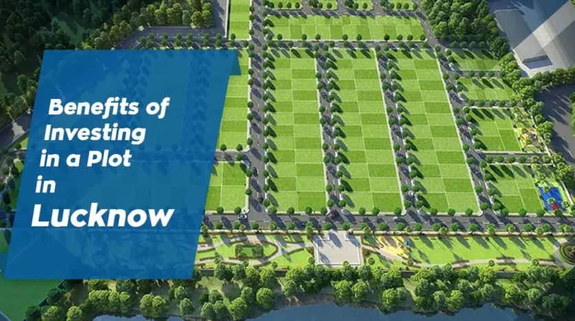 Benefits of Investing in a Plot in Lucknow